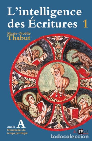Libros: L'intelligence des &Eacute;critures 1: Ann&eacute;e A, Dimanches du temps privil&eacute;gi&eacute;- 9782360400614