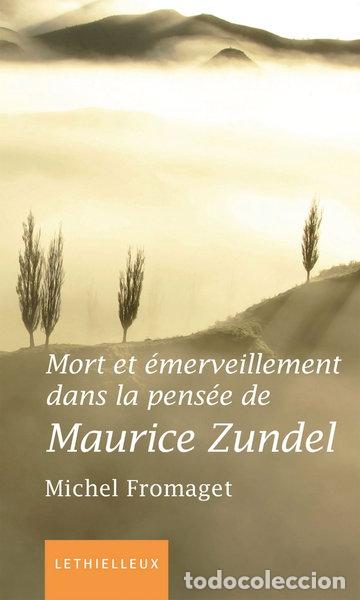 Libros: Mort et &eacute;merveillement dans la pens&eacute;e de Maurice Zundel- 9782249622205