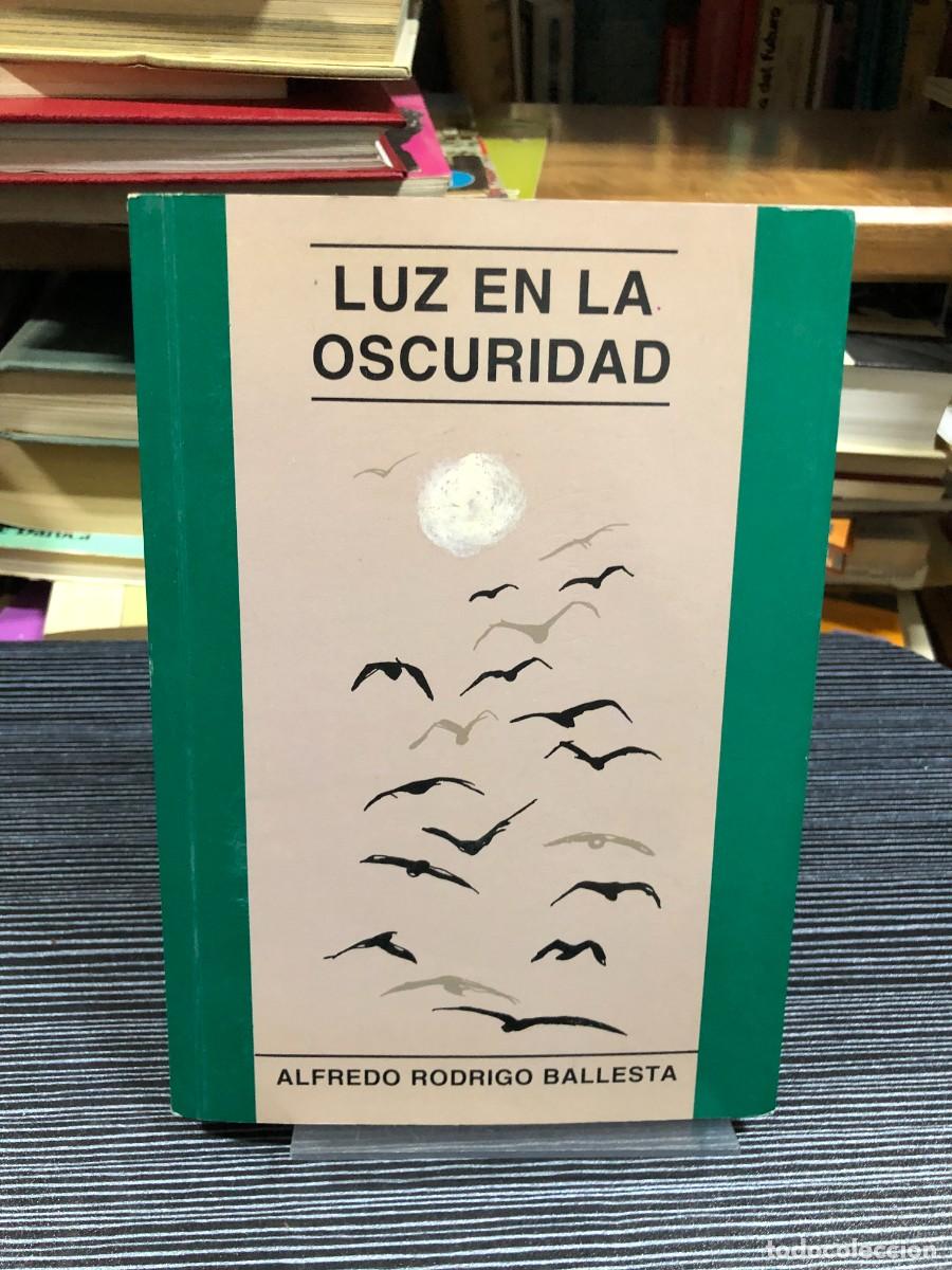 Libros: Luz en la oscuridad Alfredo Rodrigo Ballesta - Foto 1