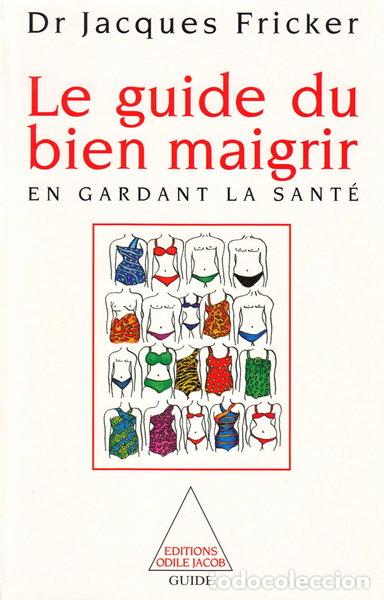 books: Le guide du bien maigrir en gardant la sant&eacute;- 9782738101679