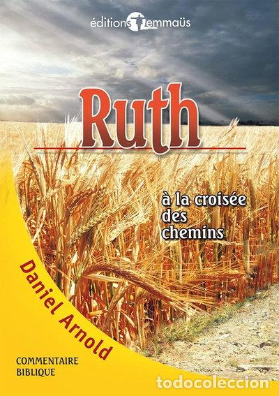B&uuml;cher: Ruth &agrave; la crois&eacute;e des chemins- 9782828700911