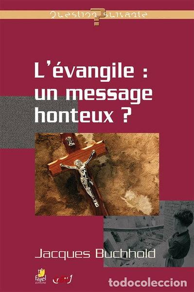 Libros: L'&eacute;vangile : un message honteux ?- 9782863143124