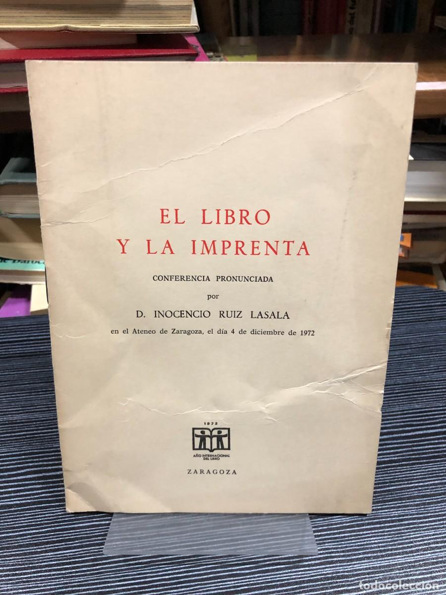 Libros: El libro y la imprenta (Conferencia, Zaragoza 1972) Inocencio Ruiz Lasala