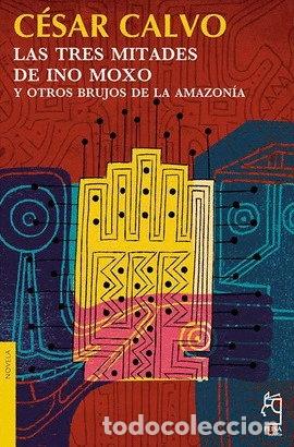 Libros: Las tres mitades de Ino Moxo y otros brujos de la Amazon&iacute;a- 9786123050672