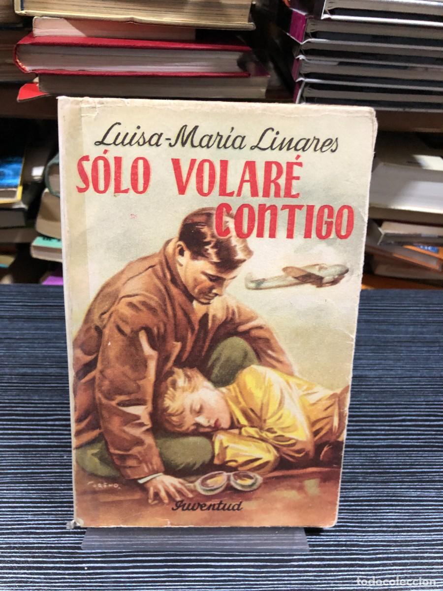 Libros: S&oacute;lo volar&eacute; contigo Luisa-Mar&iacute;a Linares