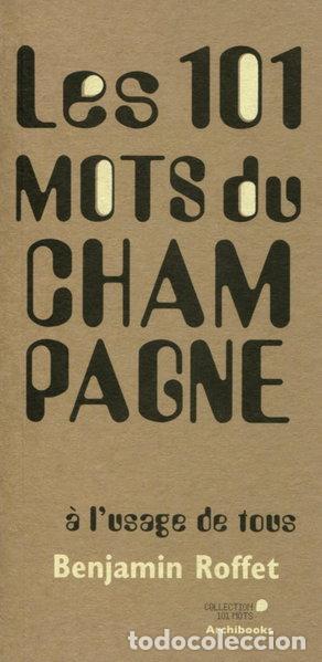 Livres: Les 101 mots du champagne &agrave; l'usage de tous- 9782357332393