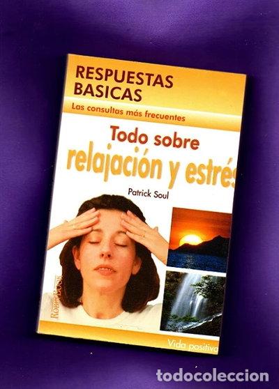 Livres: Todo Sobre Relajaci&oacute;n y Estr&eacute;s- 9788479274498