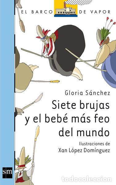 Libros: Siete brujas y el beb&eacute; m&aacute;s feo del mundo- 9788467556278