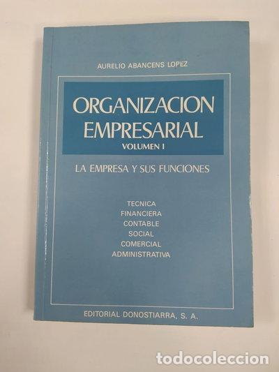 Libros: Organizaci&oacute;n Empresarial. Volumen I. La Empresa y sus Funciones- 9788470631566