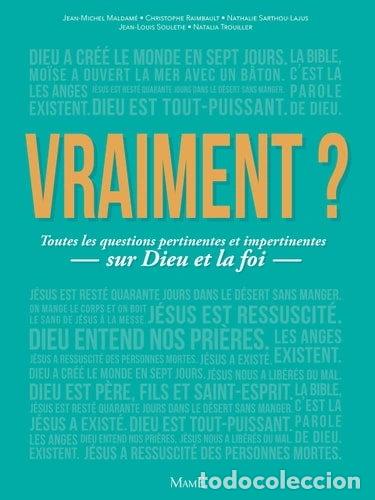 Libros: Vraiment ? Toutes les questions pertinentes et impertinentes sur Dieu et la foi- 9782728922260