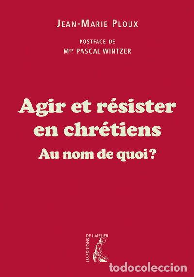 Libros: Agir et r&eacute;sister en chr&eacute;tiens : Au nom de quoi ?- 9782708242432