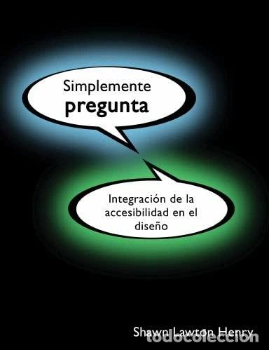 Libros: Simplemente pregunta: Integraci&oacute;n de la accesibilidad en el dise&ntilde;o- 9780961719326