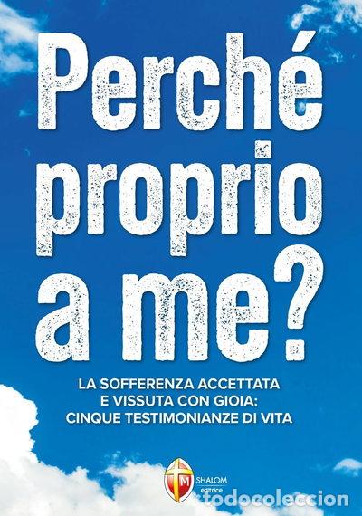 B&uuml;cher: Perch&eacute; proprio a me? La sofferenza accettata e vissuta con gioia- 9788886616539