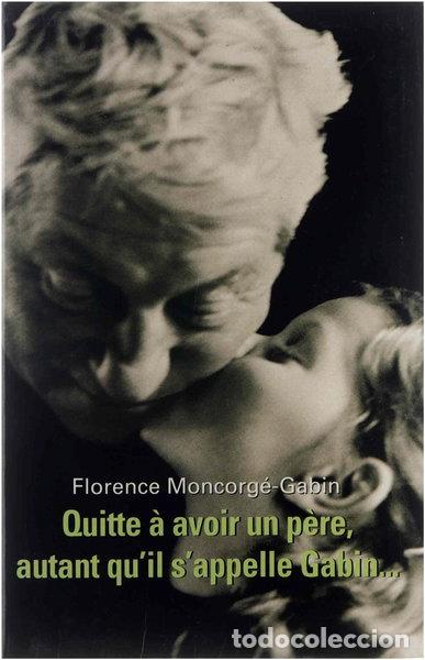 Libros: Quitte &agrave; avoir un p&egrave;re, autant qu'il s'appelle Gabin- 9782702880975