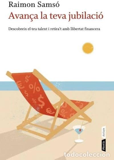 Libros: Avan&ccedil;a la teva jubilaci&oacute;- 9788498091694
