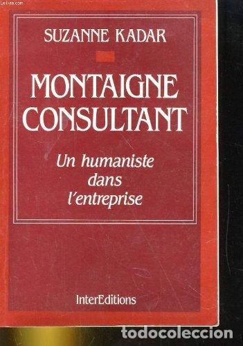 B&uuml;cher: Montaigne consultant: Un humaniste dans l'entreprise- 9782729604455