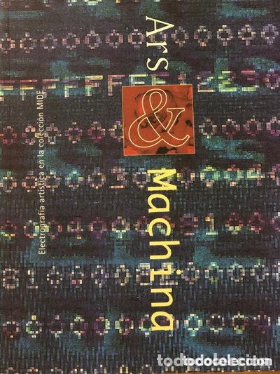 books: Ars & machina: electrograf&iacute;a art&iacute;stica en la colecci&oacute;n MIDE- 9788487678714