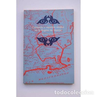 Libri di seconda mano: Comarcas y espacios vividos en la Regi&oacute;n de Murcia- 9788450527414