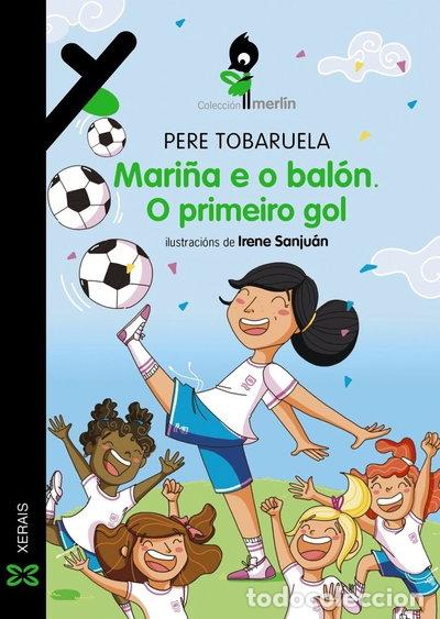 Libros: Mari&ntilde;a e o bal&oacute;n. O primeiro gol- 9788411107754