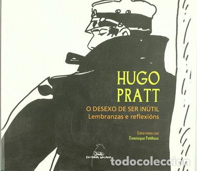 Livres: Hugo Pratt. O desexo de ser in&uacute;til- 9788498651577