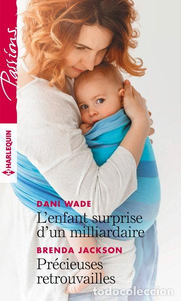 Livres: L'enfant surprise d'un milliardaire ; Pr&eacute;cieuses retrouvailles- 9782280415842