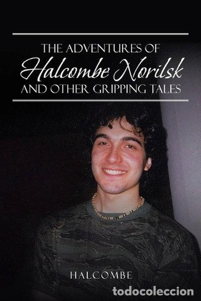 B&uuml;cher: The Adventures of Halcombe Norilsk and Other Gripping Tales- 9781524653439