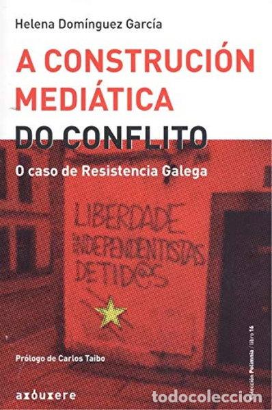 Libros: A construci&oacute;n medi&aacute;tica do conflito- 9788494855368