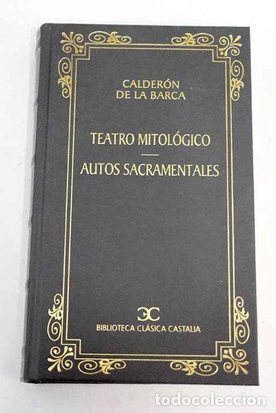 Libros: Teatro mitol&oacute;gico ; Autos sacramentales- 9788470399527
