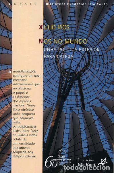 Libros: N&oacute;s no mundo. Unha pol&iacute;tica exterior para Galicia- 9788498652659