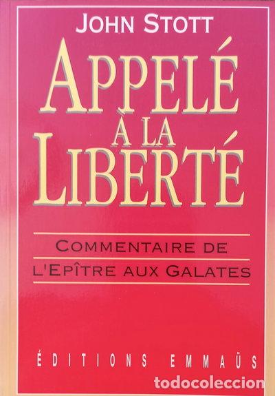 Libri di seconda mano: Appel&eacute; &agrave; la libert&eacute; : commentaire de l'Ep&icirc;tre aux Galates- 9782828700553