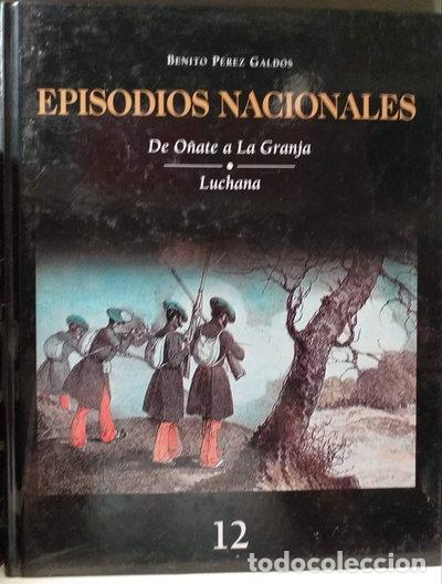 Libros: Episodios Nacionales Vol. 12 - De O&ntilde;ate a la Granja - Luchana- 9788440714602
