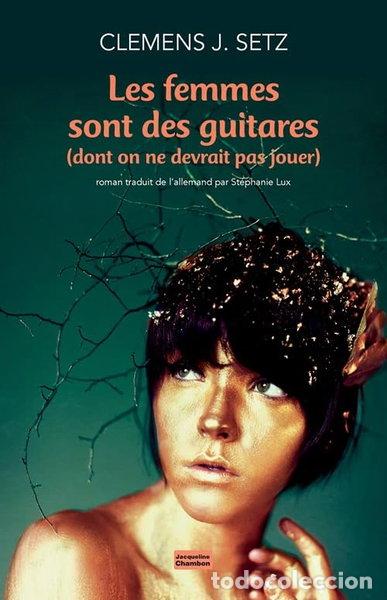 Libros: Les femmes sont des guitares (dont on ne devrait pas jouer)- 9782330081577