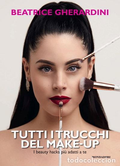Libros: Tutti i trucchi del make-up. I beauty hacks pi&ugrave; adatti a te- 9788891835741
