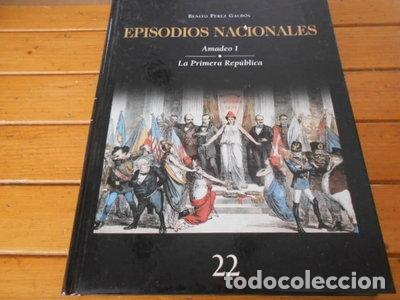 Libros: Episodios Nacionales. Amadeo I. La Primera Rep&uacute;blica. Tomo 22- 9788440714701