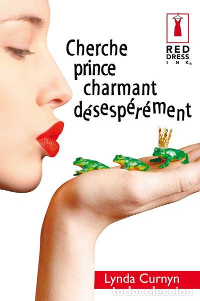 Libros: Cherche prince charmant d&eacute;sesp&eacute;r&eacute;ment- 9782280842563