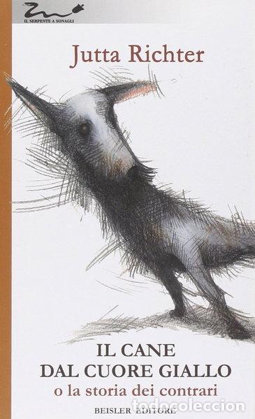 Libri di seconda mano: Il cane dal cuore giallo o la storia dei contrari- 9788874590032