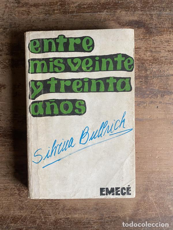 Libri di seconda mano: Entre mis veinte y treinta a�os - Bullrich Silvina