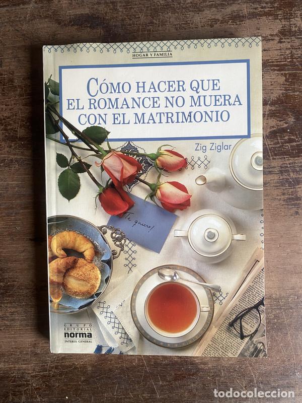 Libros: Como hacer que el romance no muera con el matrimonio - Ziglar Zig - Foto 1