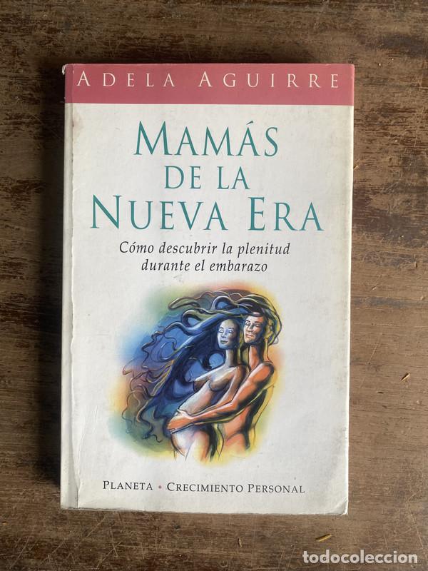 Libros: Mamas de la Nueva Era - Aguirre Adela
