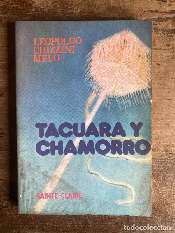 Libri di seconda mano: Tacuara y Chamorro - Chizzini Melo Leopoldo