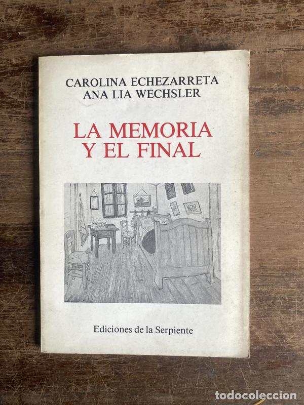 Livres: La memoria y el final - Echezarreta Carolina / Wechsler Ana Lia