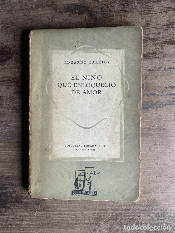 Libri di seconda mano: El ni�o que enloquecio de amor - Barrios Eduardo
