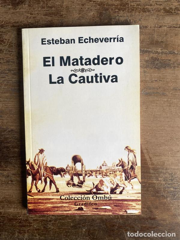 Libros: El Matadero / La Cautiva - Echeverria Esteban - Foto 1