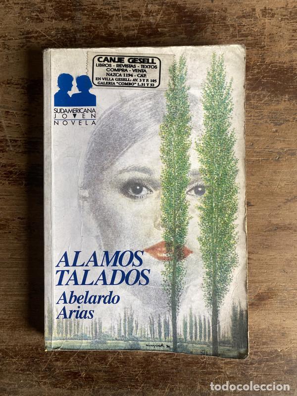 Libros: alamos talados - Arias Abelardo - Foto 1
