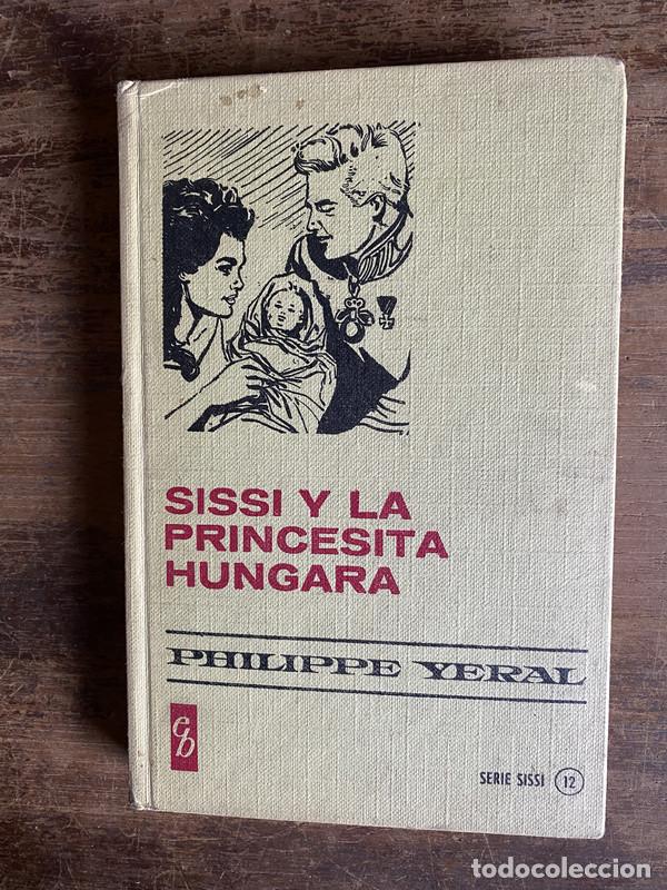books: Sissi y la Princesita Hungara - Yeral Philippe