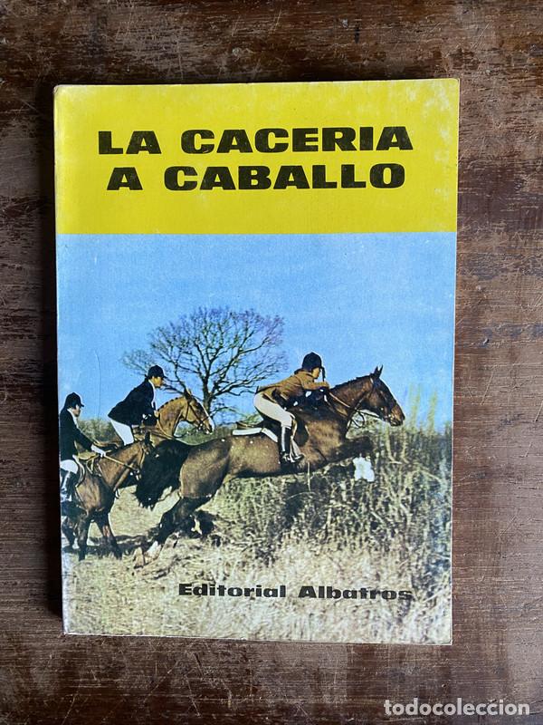 Livros em segunda m&atilde;o: La Caceria a Caballo - -