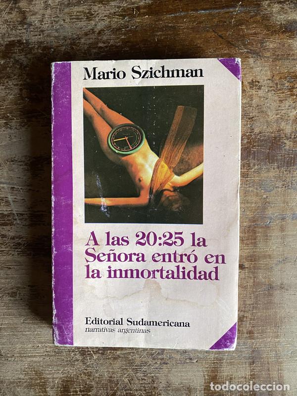 Libros: A las 20:25 la Se�ora entro en la inmortalidad - Szichman Mario