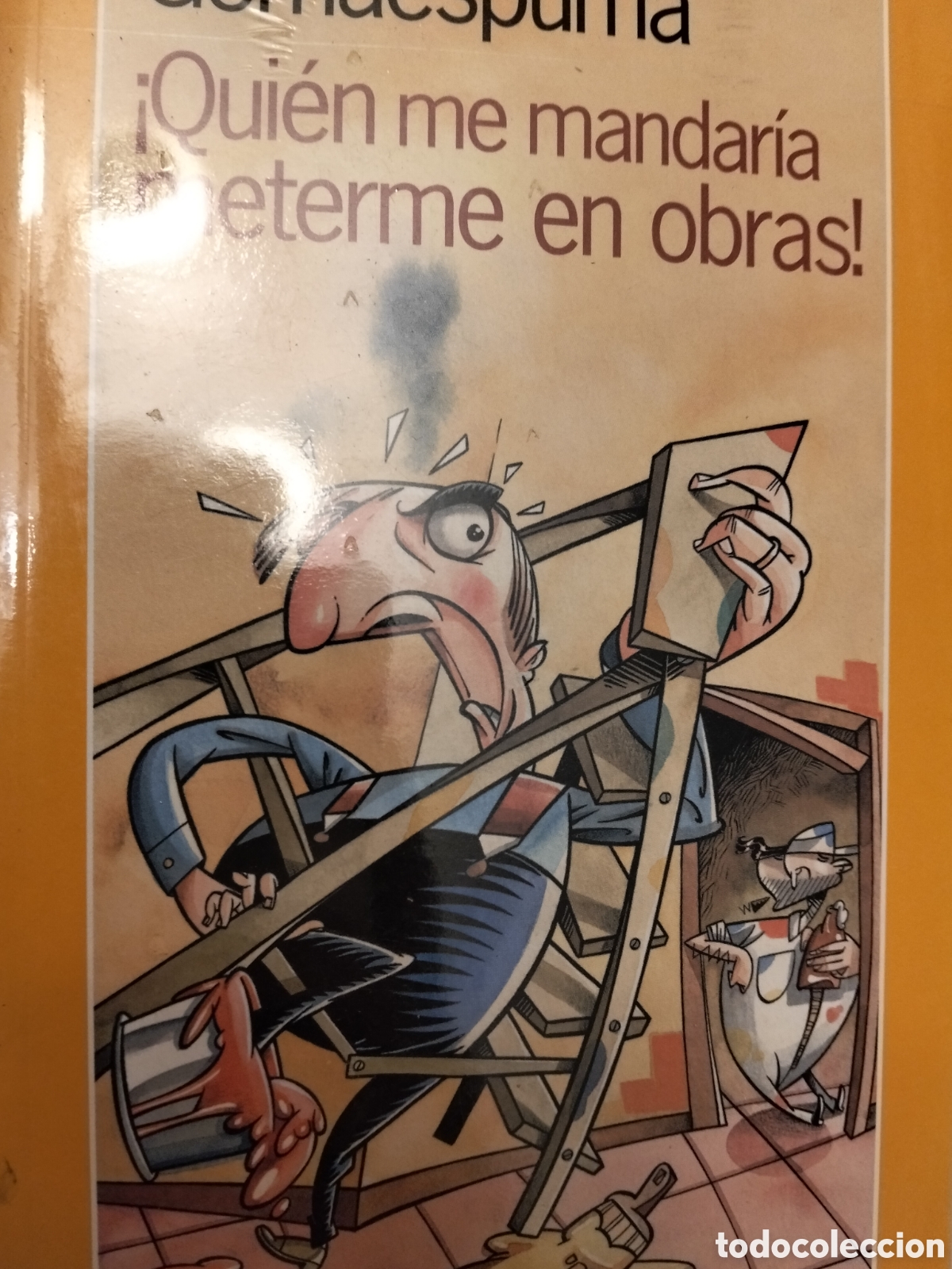 Libros: QUIEN ME MANDAR&Iacute;A METERME EN OBRAS GOMAESPUMA precintado