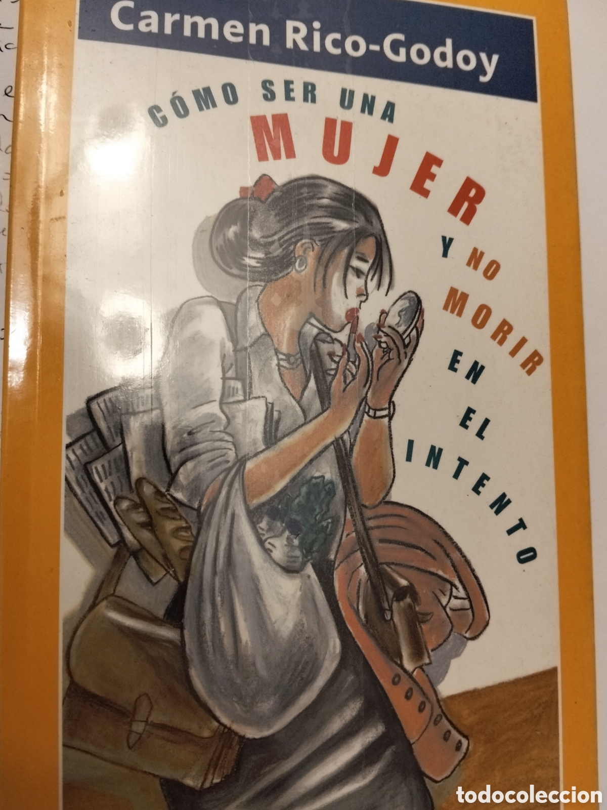 Libros: COMO SER UNA MUJER Y NO MORIR EN RL INTENTO Precinrado