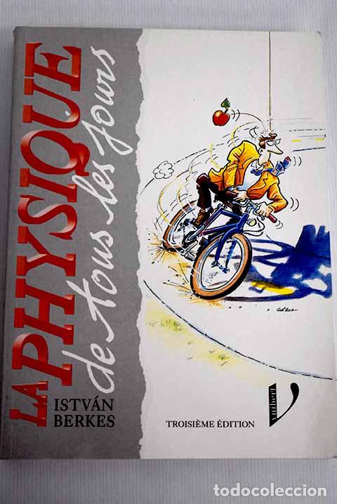 Libros: La physique de tous les jours.- Berkes, IstvAan